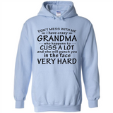 Don't Mess With Me My Grandma Is Crazy And She Will Punch You - Hoodie