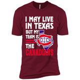 I May Live In Texas But My Team Is The Canadians - Premium Short Sleeve T-Shirt