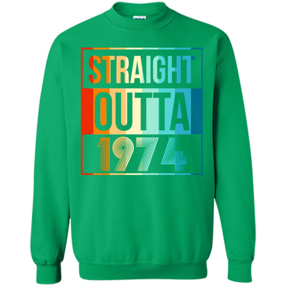 Retro Straight Outta 1974 44 Years Old - Sweatshirt