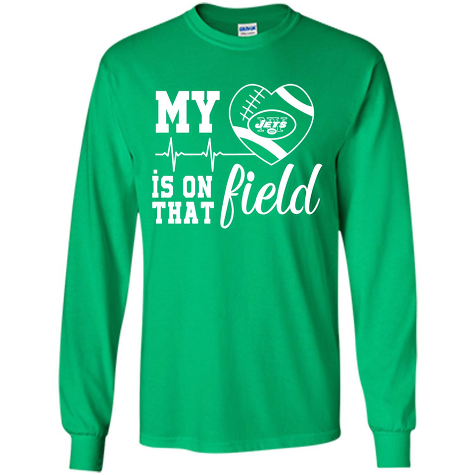 New York Jets Football My Heart is on that Field - Long Sleeve T-Shirt