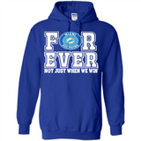 Miami Dolphins Forever For ever not just when we win - Hoodie