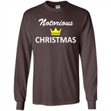 Notorious Christmas - Funny Ls - Long Sleeve T-Shirt