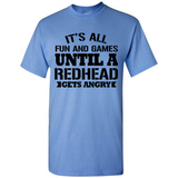 It's all fun and games until a redhead gets angry - Shirt