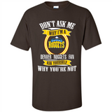 Don't Ask Me Why I'm A Denver Nuggets Fan Ask Yourself