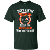 Don't Ask Me Why I'm A Philadelphia Flyers Fan Ask Yourself