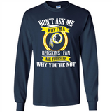 Don't Ask Me Why I'm A Washington Redskins Fan Ask Yourself