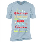 Maybe Christmas Doesn't Come From Store Christmas Means - Premium Short Sleeve T-Shirt