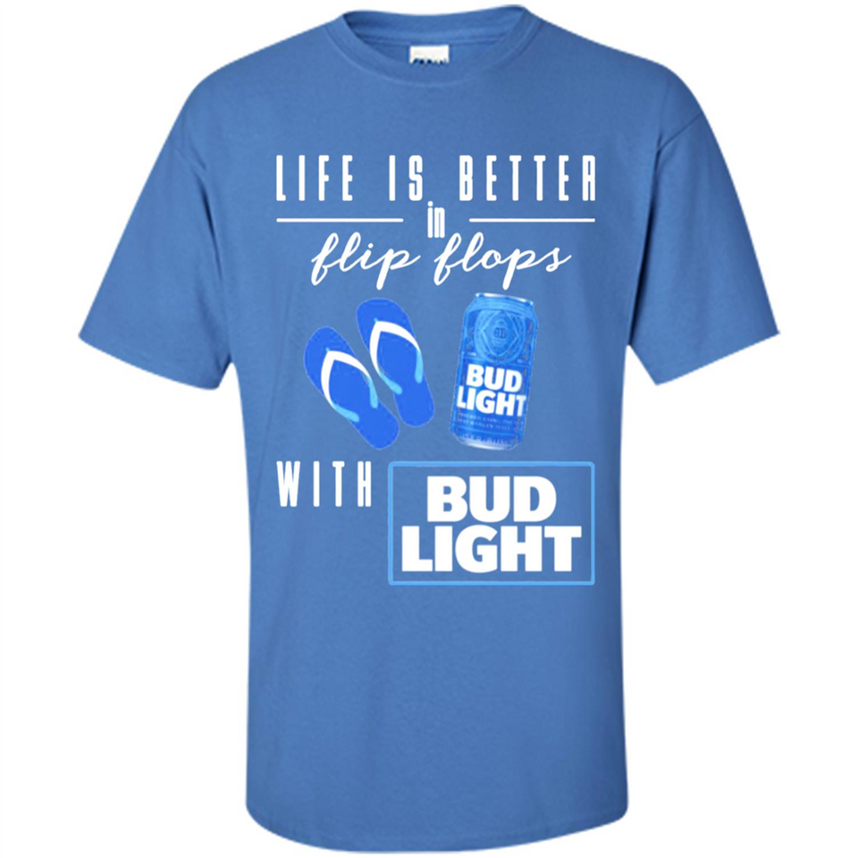 LIFE IS BETTER IN FLIP FLOPS WITH BUD LIGHT
