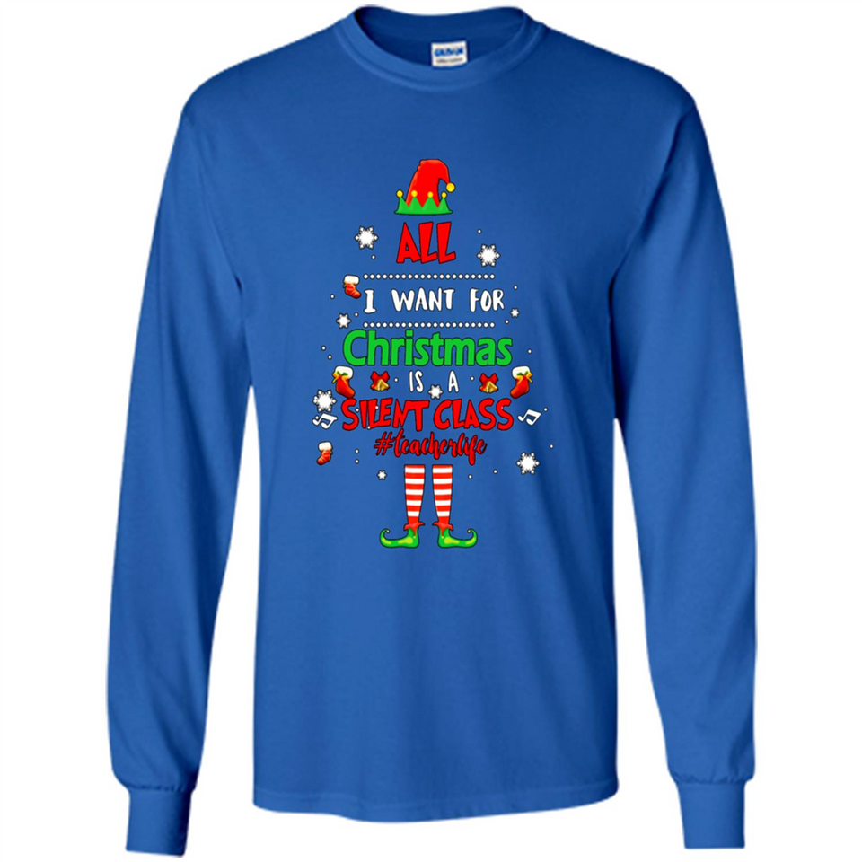 Teacher Sweashirt - All I Want For Christmas is Silent Class