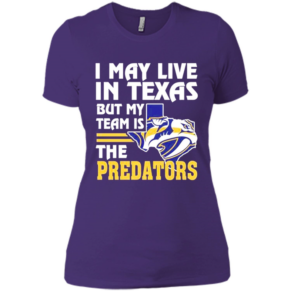 I May Live In Texas But My Team Is The Predators - Ladies' Boyfriend T-Shirt