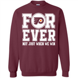 Philadelphia Flyers Forever For ever not just when we win - Sweatshirt