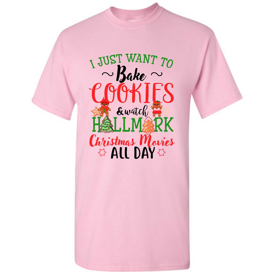 I just Want to bake Cookies and watch Hallmark Christmas movies White T-Shirt - Shirt