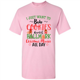 I just Want to bake Cookies and watch Hallmark Christmas movies White T-Shirt - Shirt
