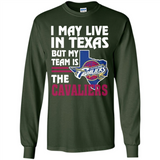 I May Live In Texas But My Team Is The Cavaliers - Long Sleeve T-Shirt