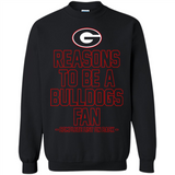 Reasons to be a Georgia Bulldogs Fan Complete List on Back - Sweatshirt