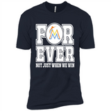 Miami Marlins Forever For ever not just when we win - Premium Short Sleeve T-Shirt