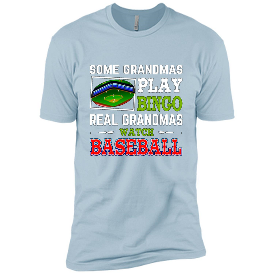 Some Grandmas Play Bingo Real Grandmas Watch Baseball