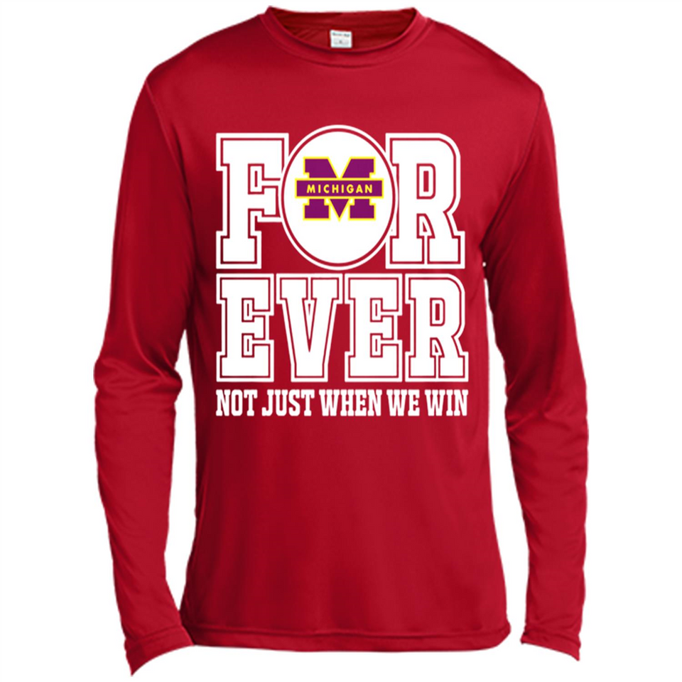Michigan Wolverines Forever For ever not just when we win - Canvas Long Sleeve T-Shirt