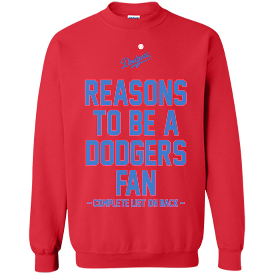 Reasons to be a Los Angeles Dodgers Fan Complete List on Back - Sweatshirt