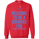 Reasons to be a Los Angeles Dodgers Fan Complete List on Back - Sweatshirt