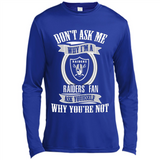 Don't Ask Me Why I'm A Oakland Raiders Fan Ask Yourself