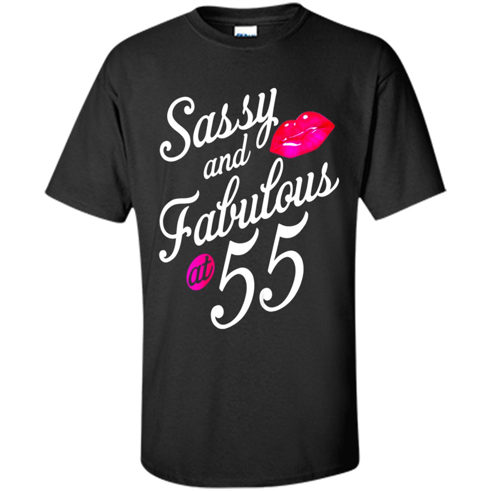 Sassy and Fabulous at 55 - 55th Birthday - Shirt