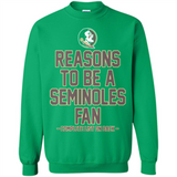 Reasons to be a Florida State Seminoles Fan Complete List on Back - Sweatshirt