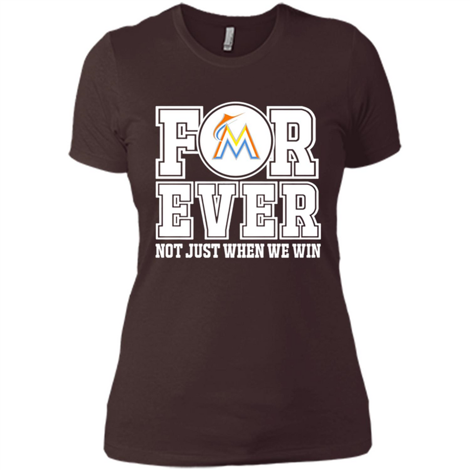 Miami Marlins Forever For ever not just when we win - Ladies' Boyfriend T-Shirt