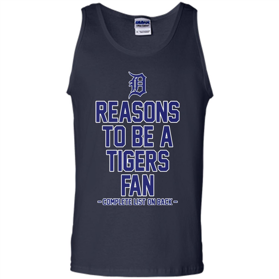 Reasons to be a Detroit Tigers Fan Complete List on Back - Tank Top