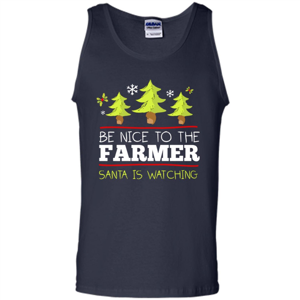 Be Nice to Farmer Santa Watching Christmas - Tank Top