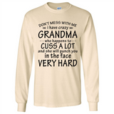 Don't Mess With Me My Grandma Is Crazy And She Will Punch You - Long Sleeve T-Shirt