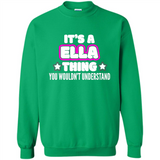 It's A Ella Thing You Wouldn't Understand - Sweatshirt