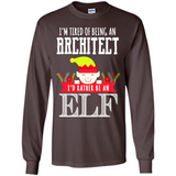 Tired Architect I'd Rather Be An Elf Christmas - Long Sleeve T-Shirt