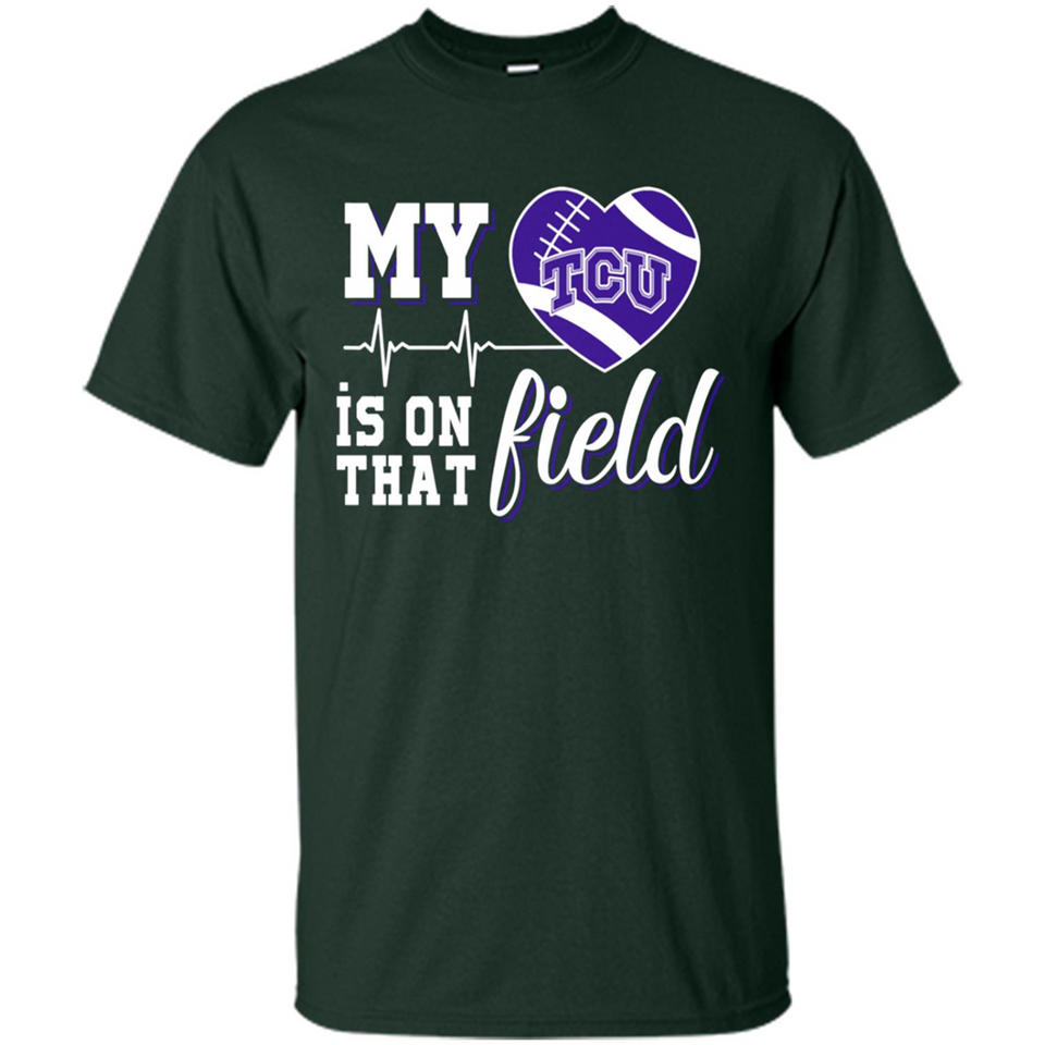 TCU Horned Frogs Football My Heart is on that Field - Shirt
