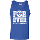 Philadelphia Phillies Forever For ever not just when we win - Tank Top