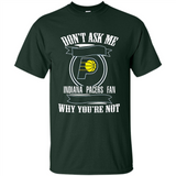 Don't Ask Me Why I'm A Indiana Pacers Fan Ask Yourself
