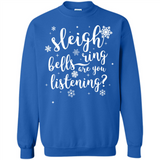Sleigh Bells Ring Are You Listening Christmas Carol - Sweatshirt
