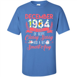 December 1984 34 Years Of Being Classy Sassy - Shirt