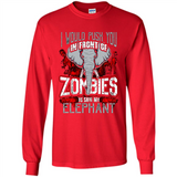 I Would Push You In Front Of Zombies To Save My Elephant