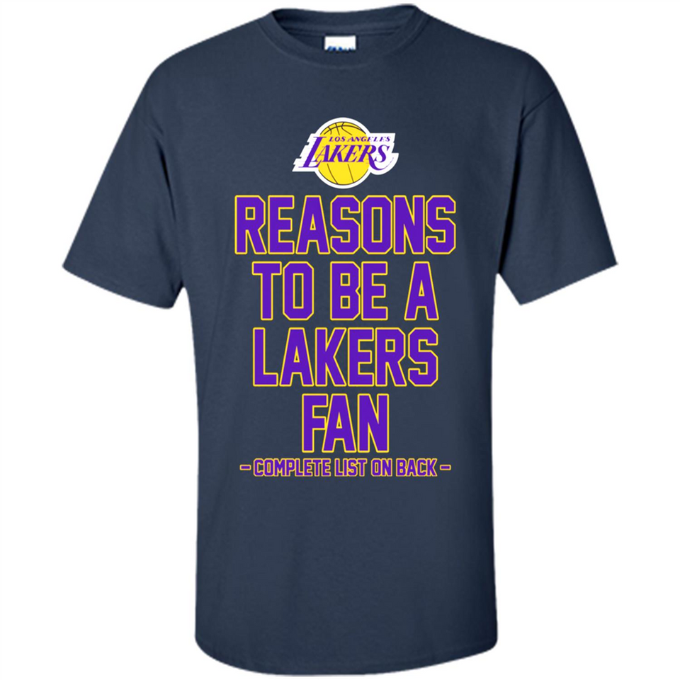 Reasons to be a Los Angeles Lakers Fan Complete List on Back - Shirt