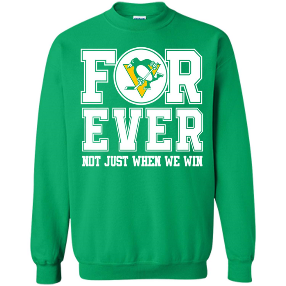 Pittsburgh Penguins Forever For ever not just when we win - Sweatshirt