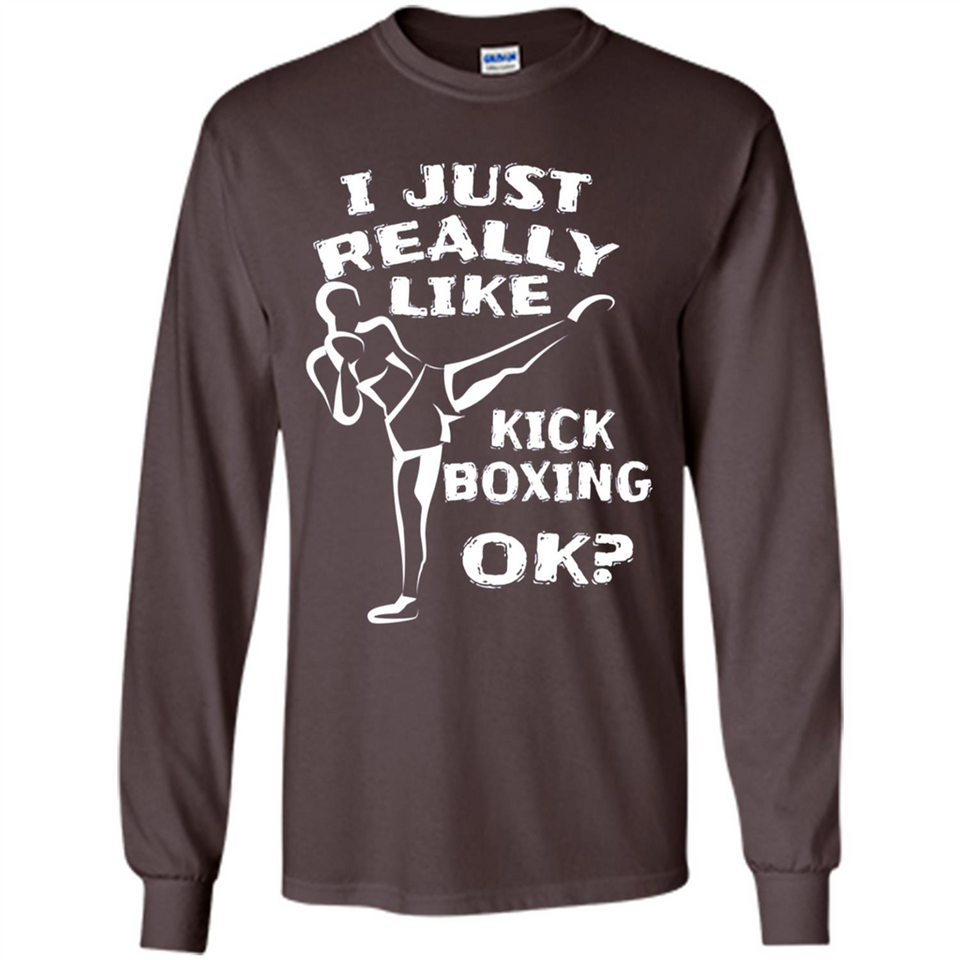 Kick Boxing Shirt Kick Boxer Boxing Workout - Long Sleeve T-Shirt