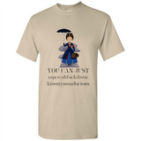 Mary Poppins Clipart You Can Just Supercalifuckilistic Kissmyassadocious MERCHCUTE - Shirt