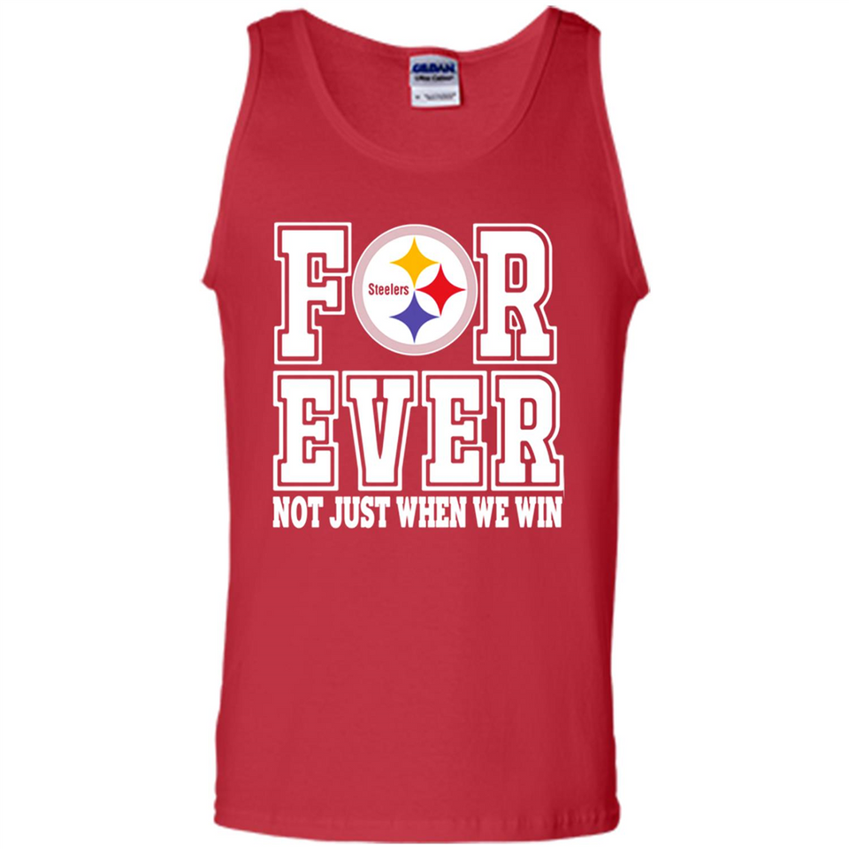 Pittsburgh Steelers Forever For ever not just when we win - Tank Top