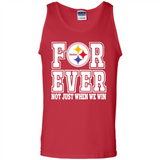 Pittsburgh Steelers Forever For ever not just when we win - Tank Top