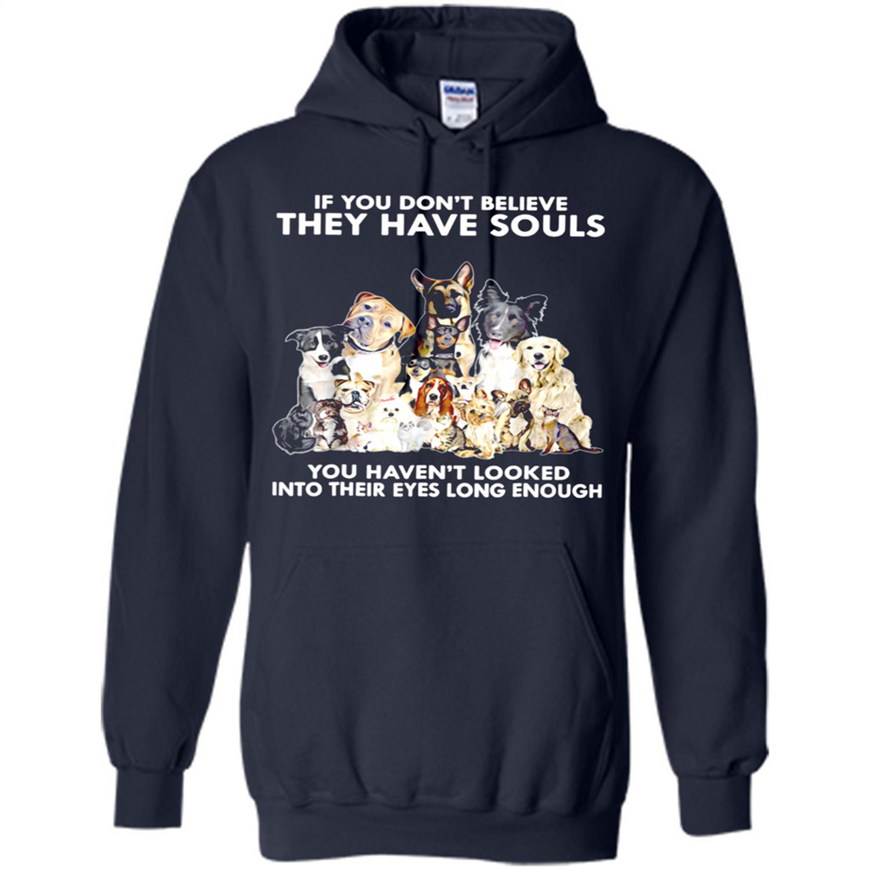 IF YOU DON'T BELIEVE THEY HAVE SOULS
