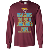 Reasons to be a Jacksonville Jaguars Fan Complete List on Back - Long Sleeve T-Shirt
