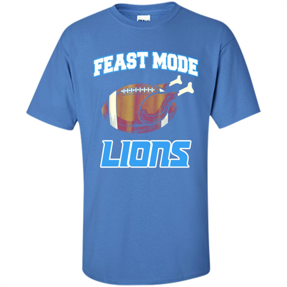 Feast Mode Lions Shirt - Detroit Turkey Thanksgiving
