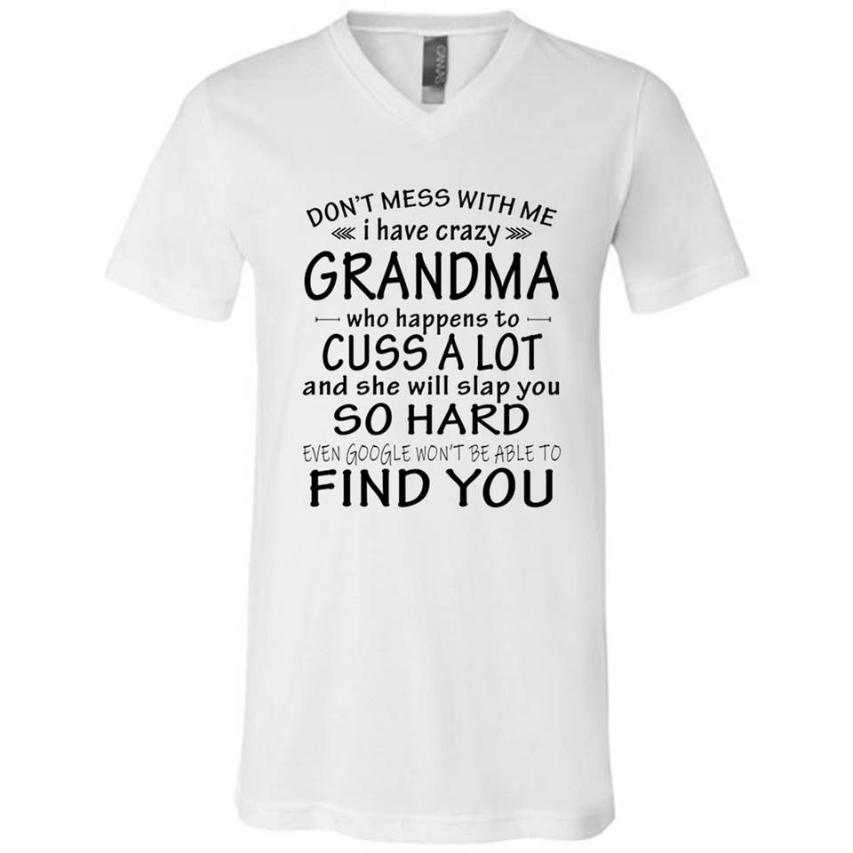Don't Mess With Me My Grandma Is Crazy And She Will Slap You - Canvas Unisex V-Neck
