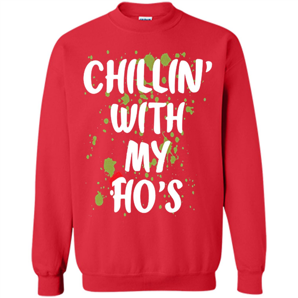 Chillin With My Ho's Funny Christmas - Sweatshirt